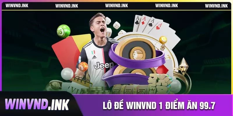 Lô đề winvnd xanh chín 1 ăn 99.7 Lô đề winvnd xanh chín 1 ăn 99.7